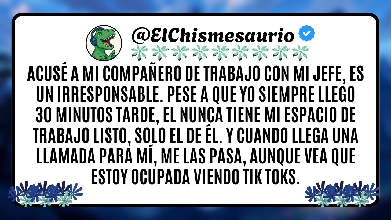 Acusé a mi compañero de trabajo con mi jefe, es un irresponsable. Pese a que yo siempre