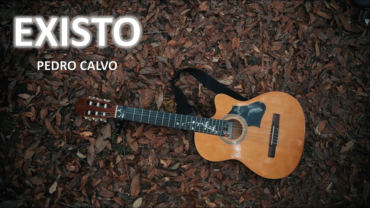 Pedro Calvo - Existo (Video Oficial)