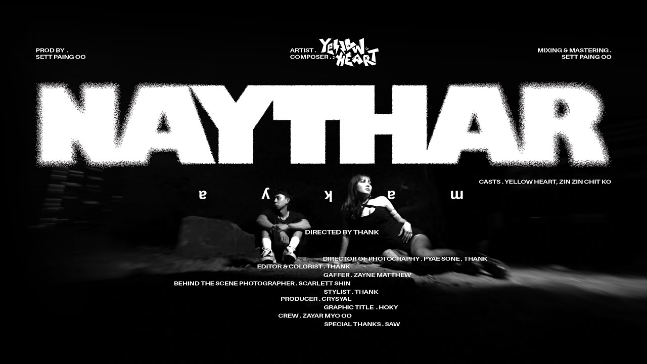 YELLOW HEART   NAY THAR MA KYA  OFFICIAL MUSIC VIDEO