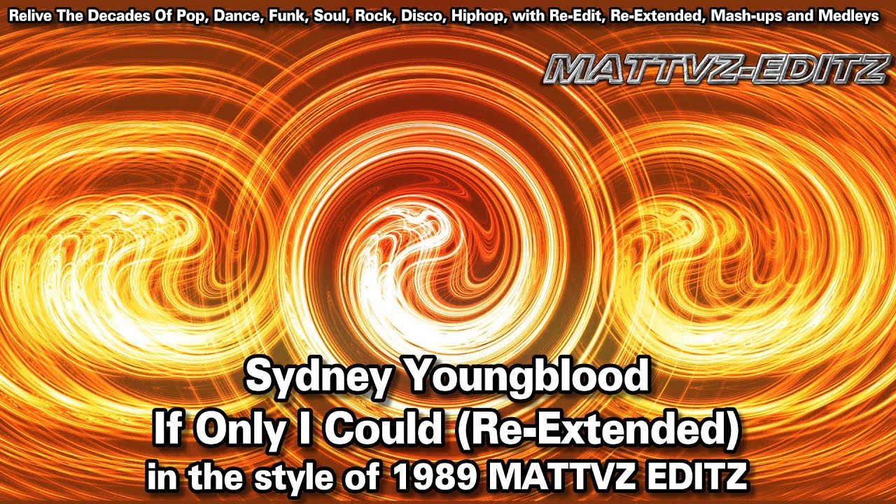 Sydney Youngblood - If Only I Could (Re-Extended) in the style of 1989 MATTVZ EDITZ