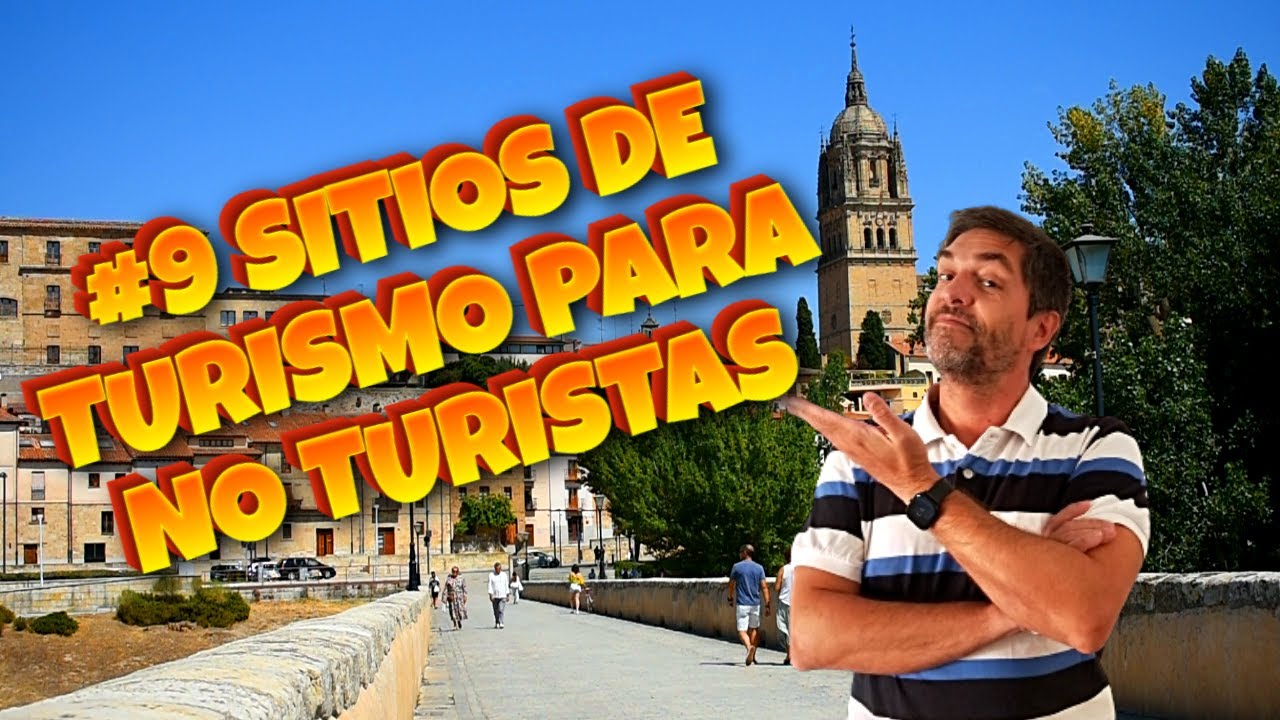 SALAMANCA, ESPAÑA: 9 SITIOS DE TURISMO PARA NO TURISTAS