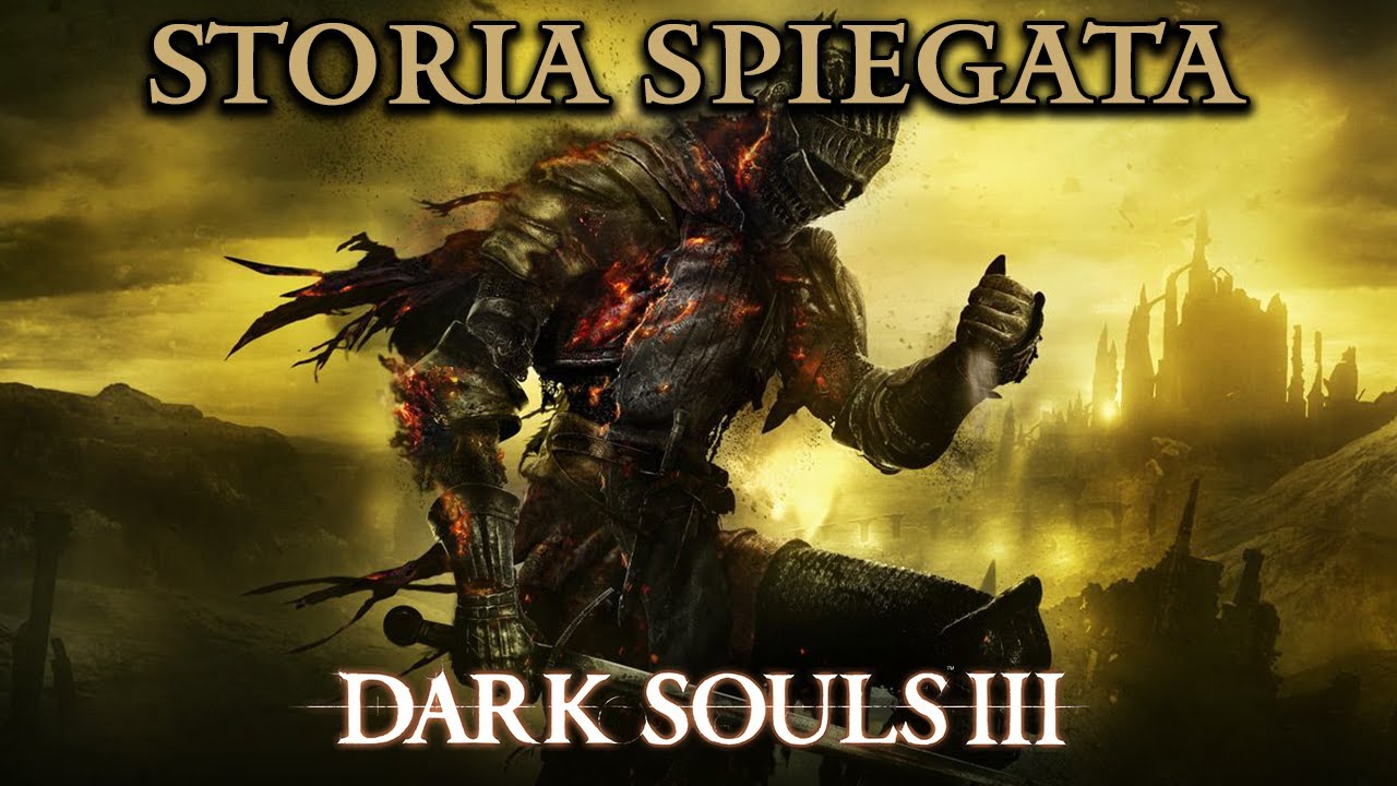 DARK SOULS 3 ► Storia Spiegata