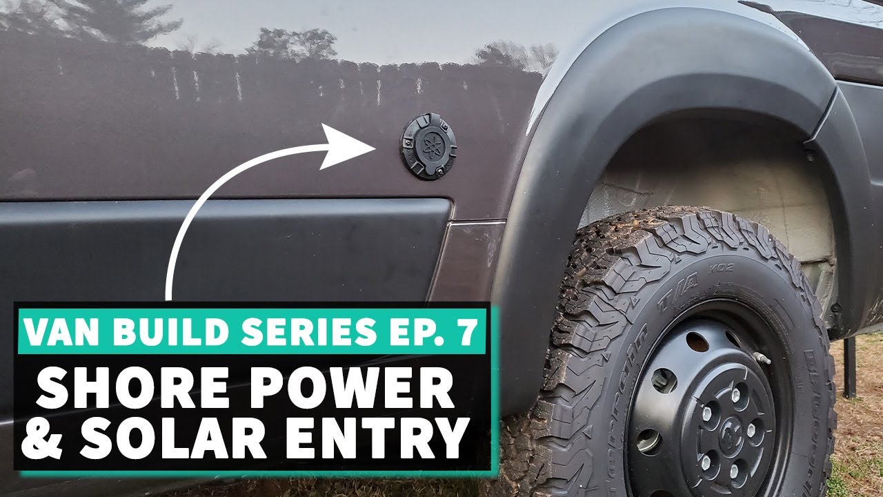 Shore Power Hookup & Scanstrut Solar Entry Seal for Van Life //Ep. 7 DIY Van Build