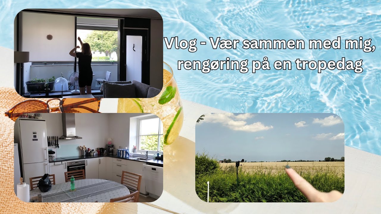 Vlog -  V&aelig;r sammen med mig, reng&oslash;ring p&aring; en tropedag