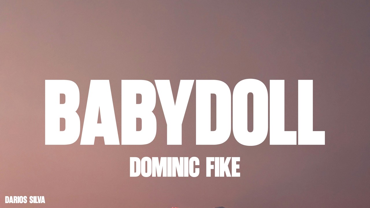 Dominic Fike - Babydoll (Lyrics)