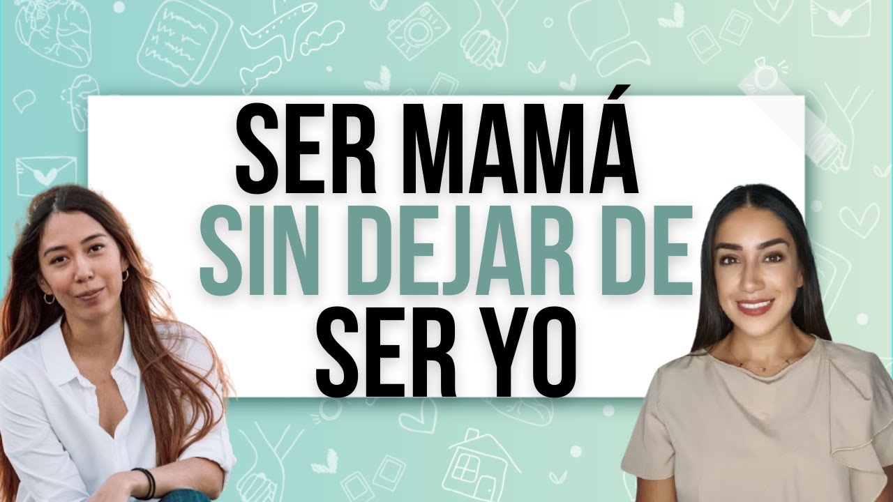 ¿Cómo ser MADRE y seguir siendo YO❤️?: IDENTIDAD y MATERNIDAD |  SER MAMÁ SIN SACRIFICIOS