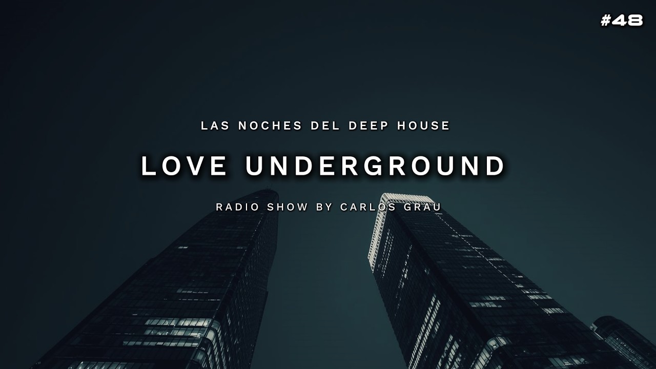 Love Underground #48 &bull; Deep House Radio | Elegant Club Music 🎩