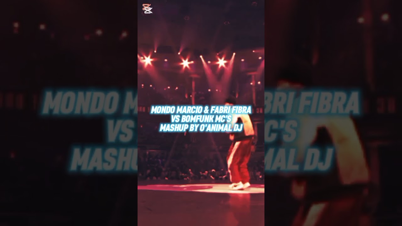 MONDO MARCIO & FABRI FIBRA VS BOMFUNK MC'S - MASHUP BY O'ANIMAL DJ!
