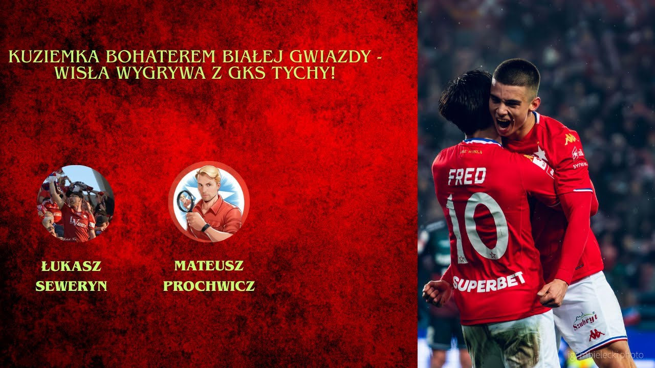 Kuziemka bohaterem Białej Gwiazdy - Wisła wygrywa z GKS TYCHY 3:1