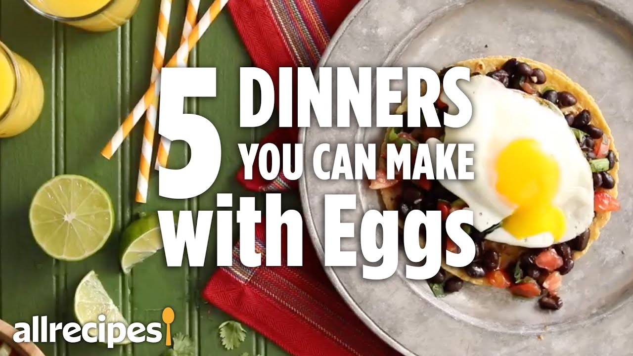 Top 5 Dinners You Can Make With Eggs | Recipe Compilations | Allrecipes.com