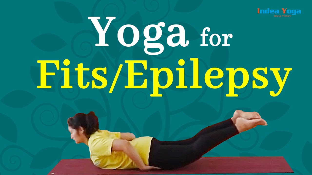 Yoga practice can give relief to Fits/Epilepsy | Exercises for Epilepsy
