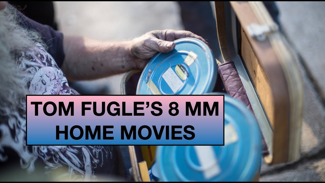 Tom Fugle - Unseen 8mm footage