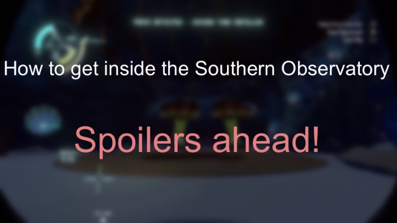 How to get inside the Southern Observatory in outer wilds