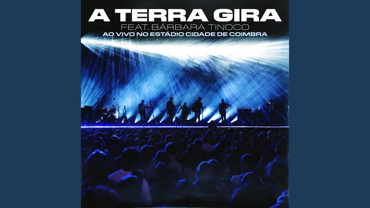 A Terra Gira (Ao Vivo no Estádio Cidade De Coimbra)
