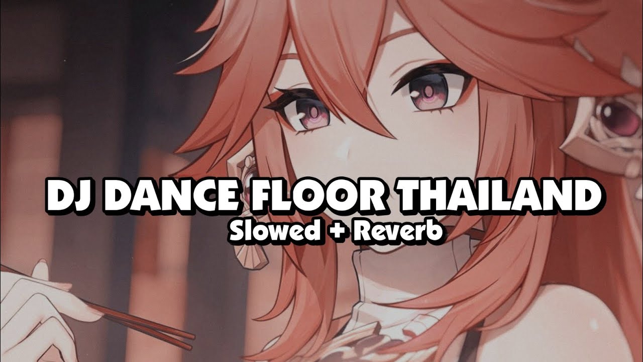 DJ BOUCHENKA SAXO DANCE FLOOR THAILAND STYLE (Slowed + Reverb) 🎧