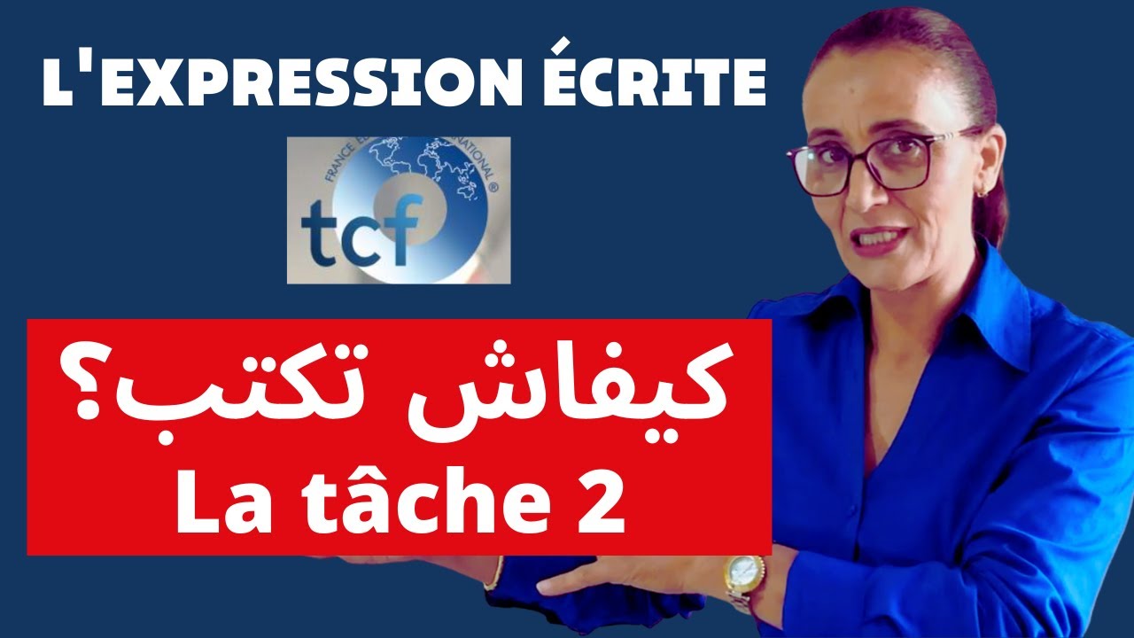 TCF   Expression écrite ..............Tout sur la tâche 2