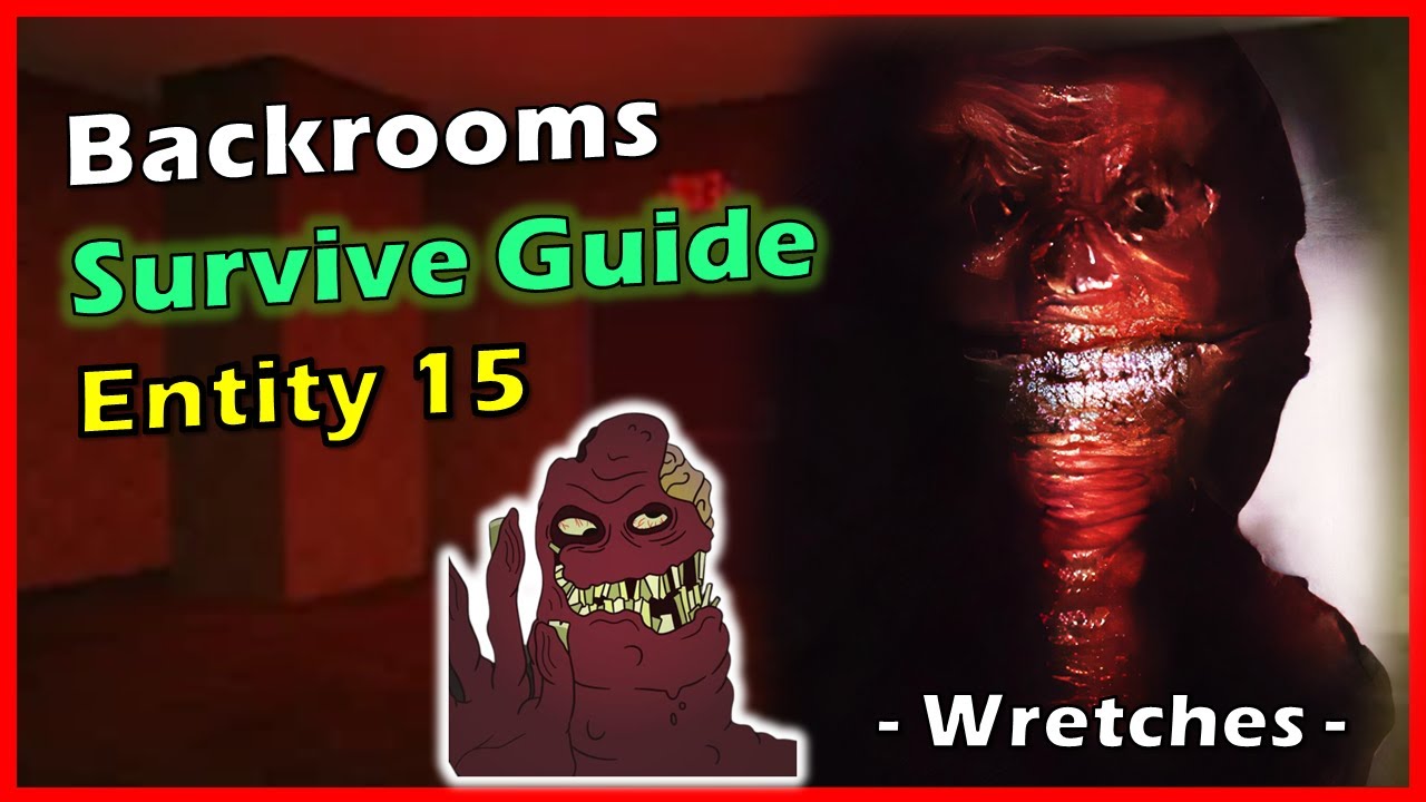 Backrooms Entity 15 - Wretches... (How To Survive?) | Backrooms Explained | Unknown Nightmares