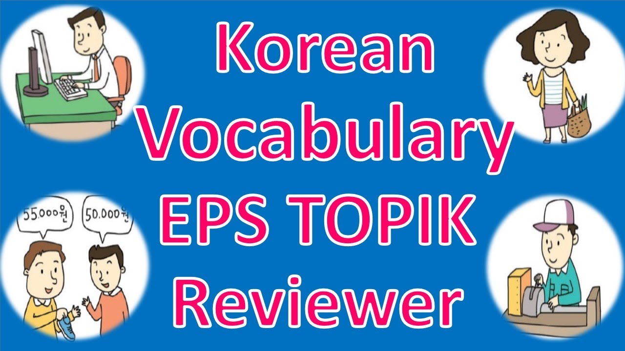 Korean Vocabulary You Must Know EPS TOPIK Exam Preparation