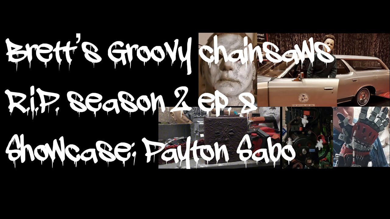 Brett’s Groovy Chainsaws R.I.P. season 2 ep.8 showcase: Payton Sabo
