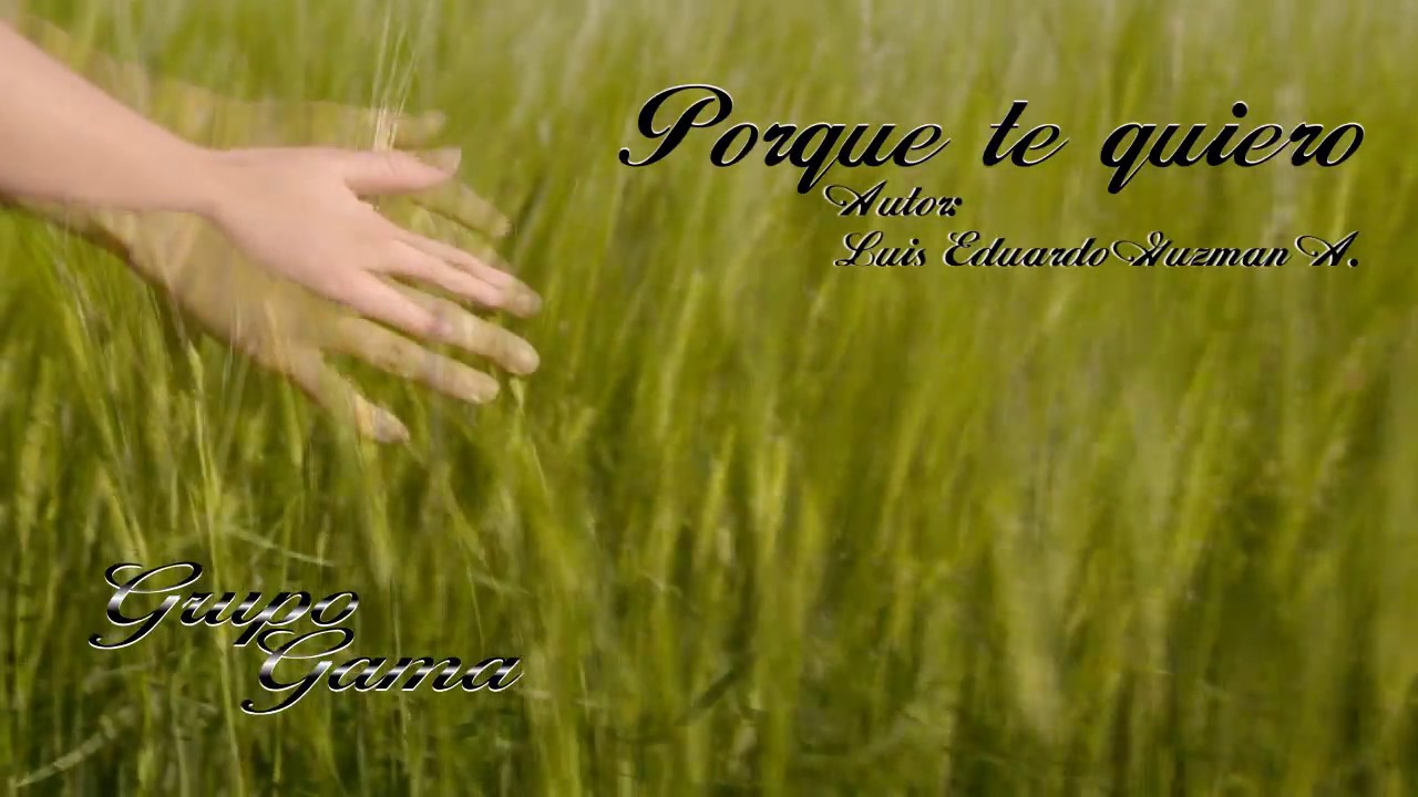 PORQUE TE QUIERO - GRUPO GAMA(Video Lyrics)