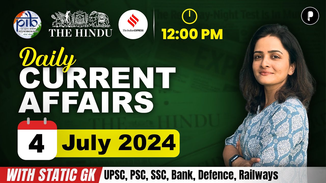 4 July Current Affairs 2024 | Daily Current Affairs | Current Affairs Today