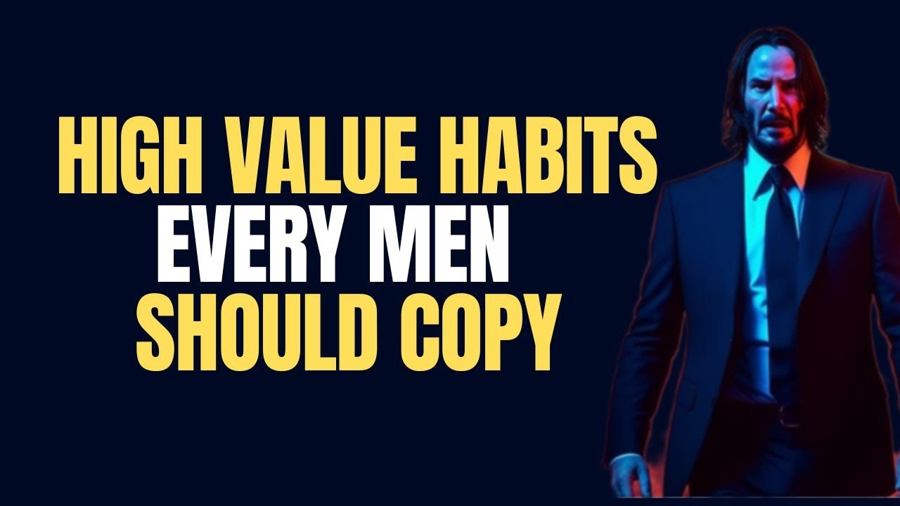 Master these Habits to become High Value Men