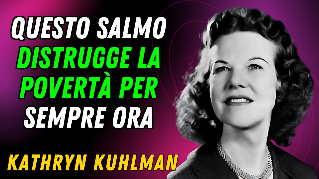 IL SALMO CHE SPEZZA LO SPIRITO DELLA POVERTÀ NELLA TUA CASA ADESSO | Kathryn Kuhlman