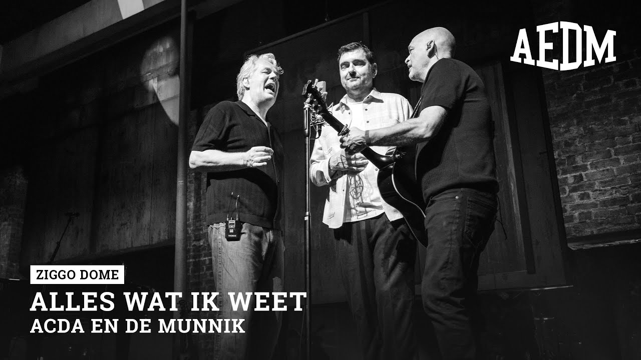 Alles Wat Ik Weet (live in Ziggo Dome) | Acda en de Munnik