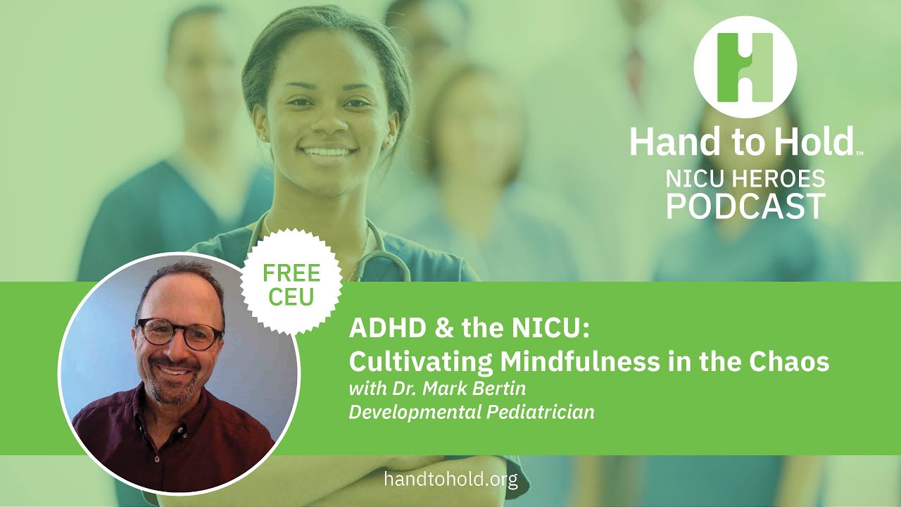 S6 E45: ADHD & the NICU: Cultivating Mindfulness in the Chaos ft. Dr. Mark Bertin