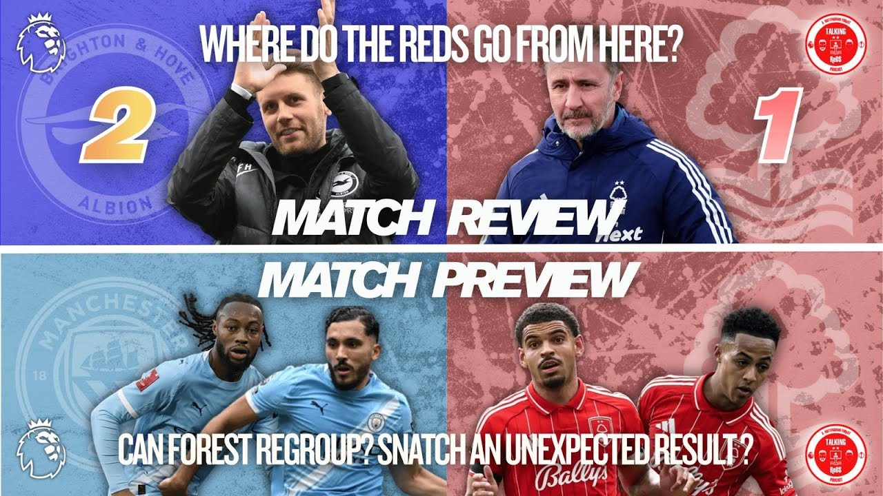Brighton Crush The Reds Hopes + Man City v Nottingham Forest Preview