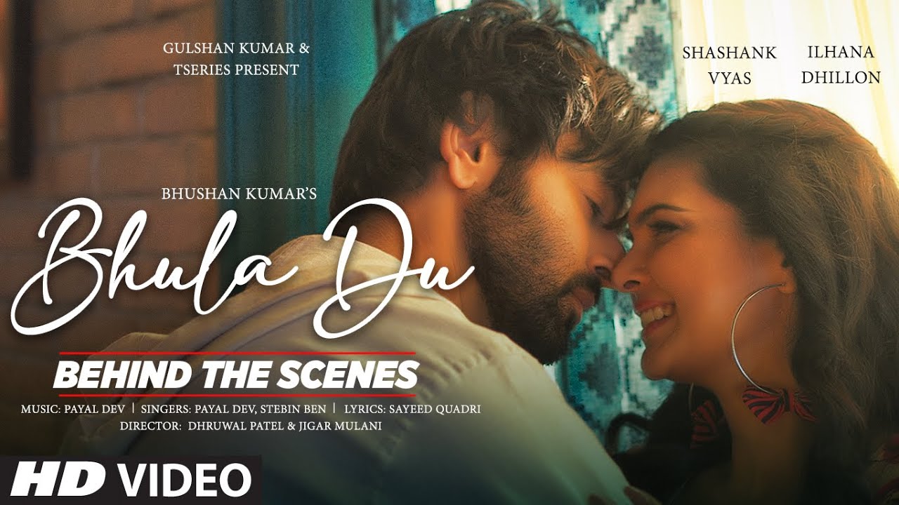 Bhula Du (BTS): Payal Dev, Stebin Ben | Ihana Dhillon, Shashank Vyas | Sayeed Quadri | Bhushan K
