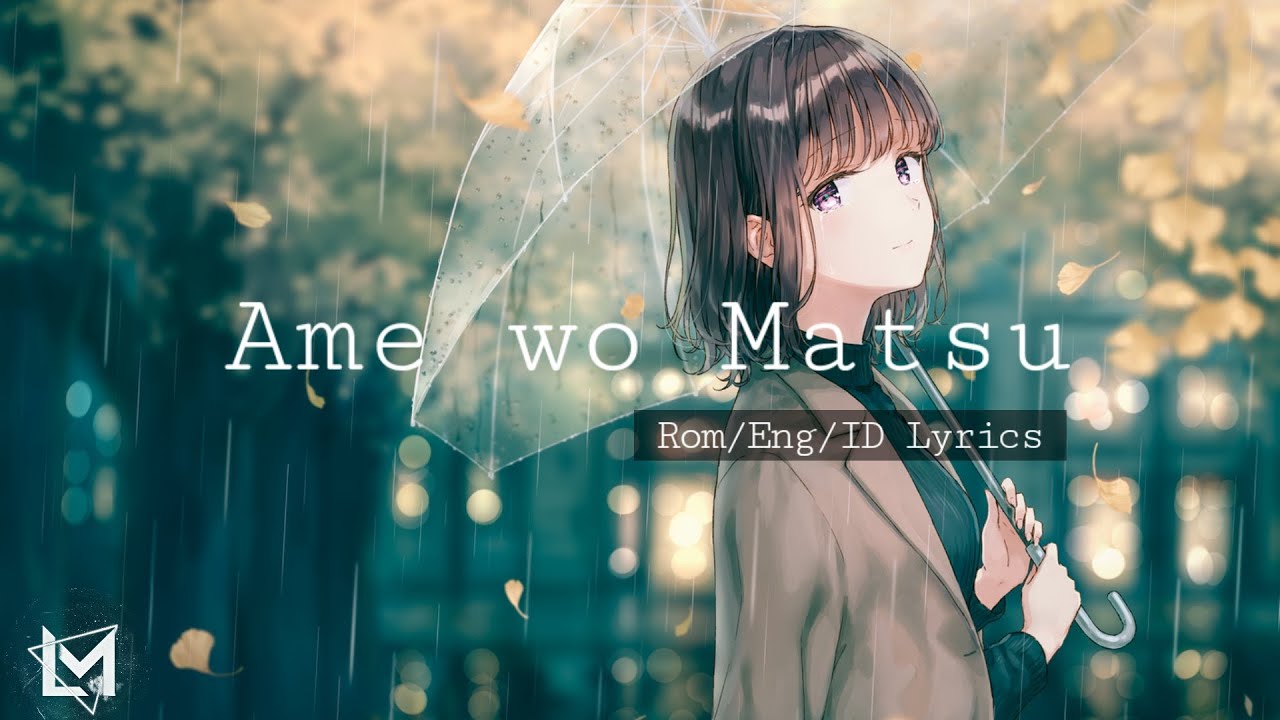 アメヲマツ、 Ame wo Matsu // Minami • ROM/ENG/IDN Lyrics
