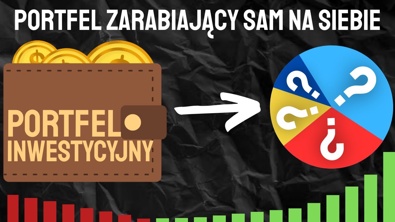 Jak zbudować portfel, kt&oacute;ry SAM ZARABIA na Ciebie?! [Inwestowanie pasywne od A do Z!]