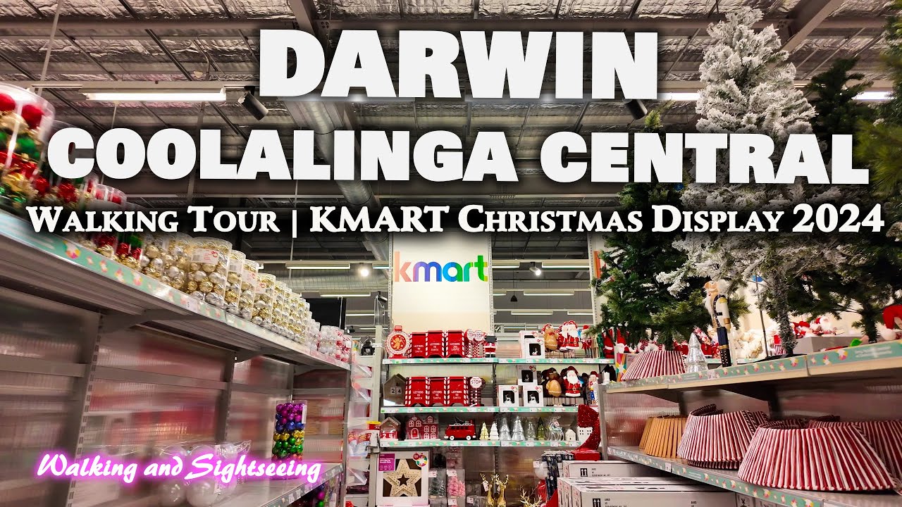 DARWIN NORTHERN TERRITORY 🇦🇺 WALKING TOUR COOLALINGA SHOPPING CENTRE | KMART CHRISTMAS DISPLAY 2024