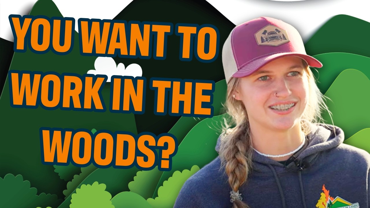【Forestry】You Want to Work in the Woods?