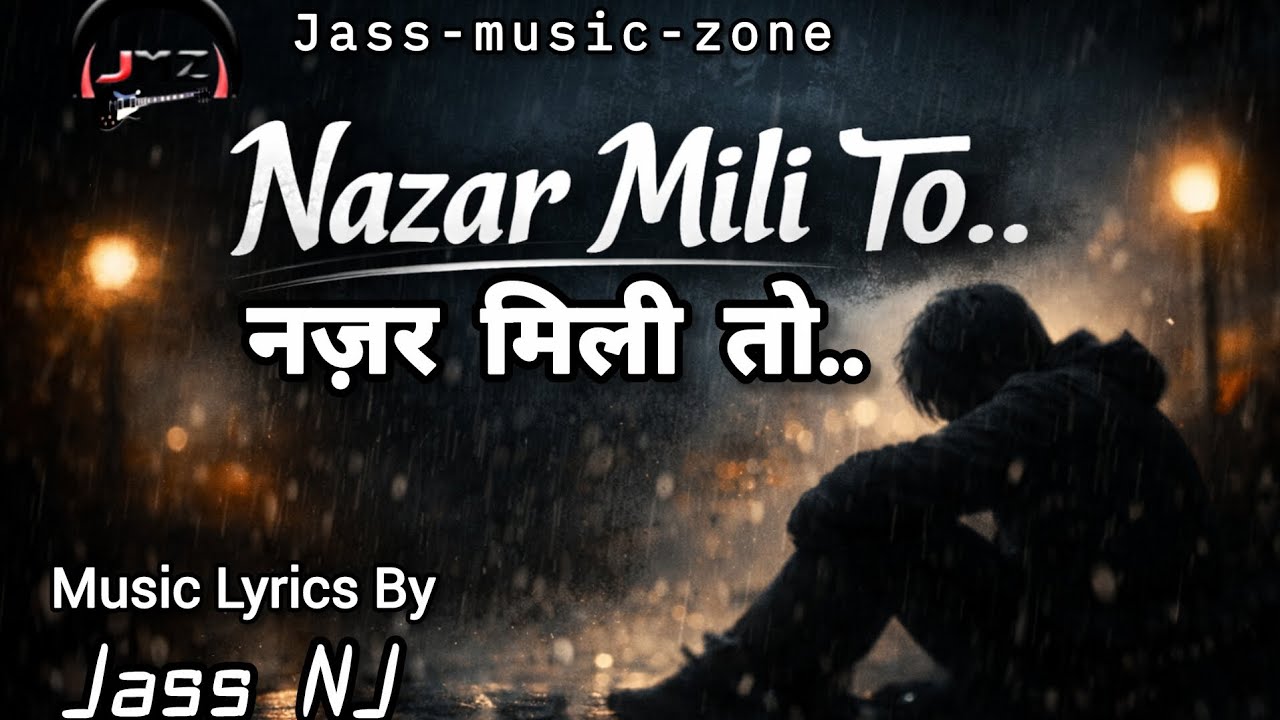 Nazar Mili To | Ft. Jass NJ  Hindi songs By Jass-music-zone 2026 music lyrics Jass NJ 
