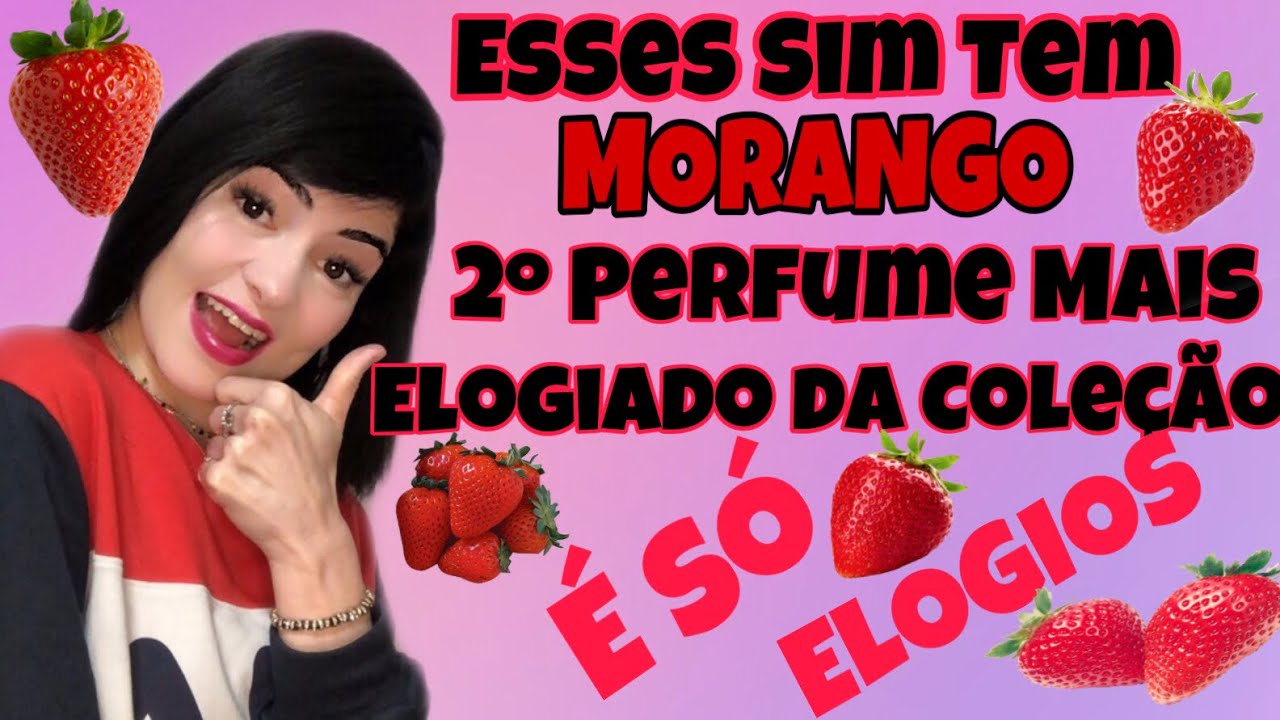 Perfumes com MORANGO 🍓 que fixam e exalam. E o 2º Perfume MAIS ELOGIADO de toda a minha coleção🍓