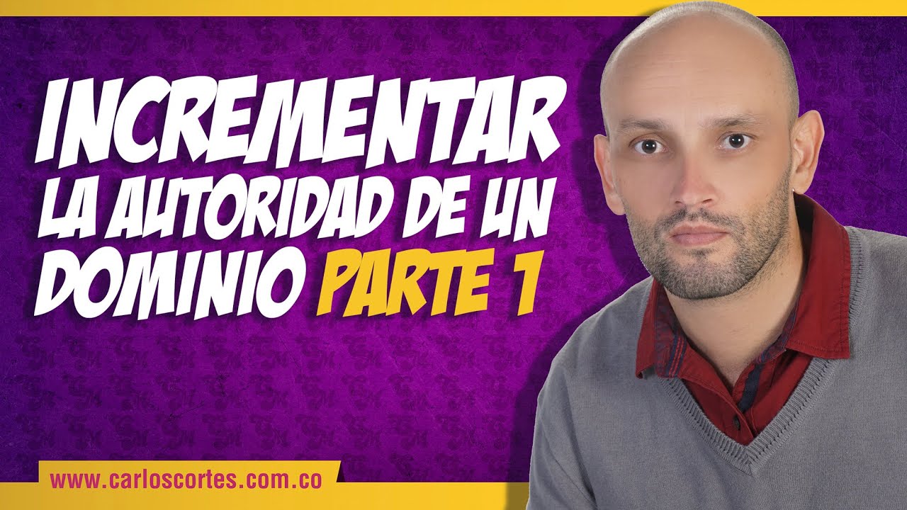 &iquest;C&oacute;mo incrementar (mejorar) la autoridad de un dominio?
