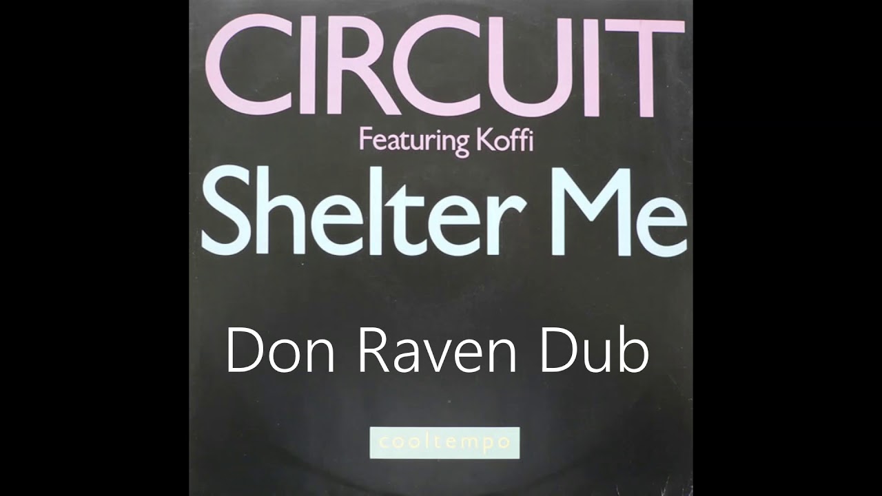 Circuit - Shelter Me (Don Raven Dub)