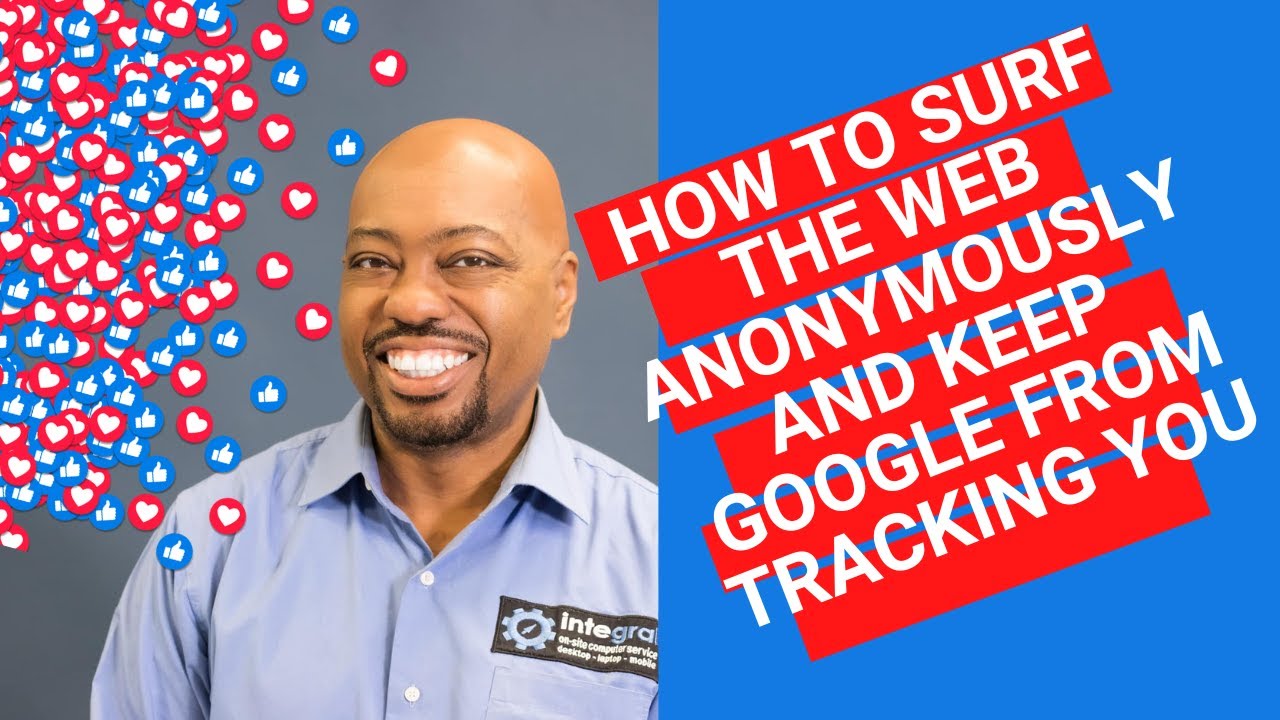 How To Surf The Web Anonymously And Keep Google From Tracking You