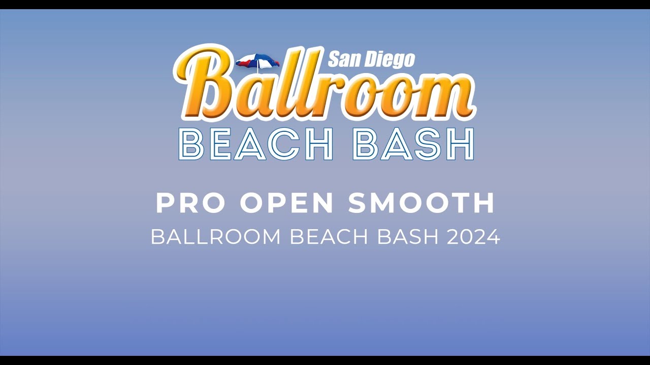 PRO OPEN SMOOTH ~ BALLROOM BEACH BASH 2024