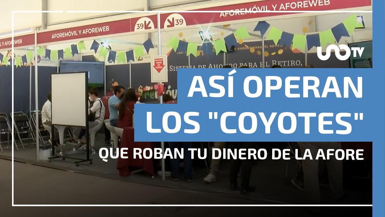&iexcl;Cuidado! As&iacute; operan los coyotes que roban tu dinero de la Afore