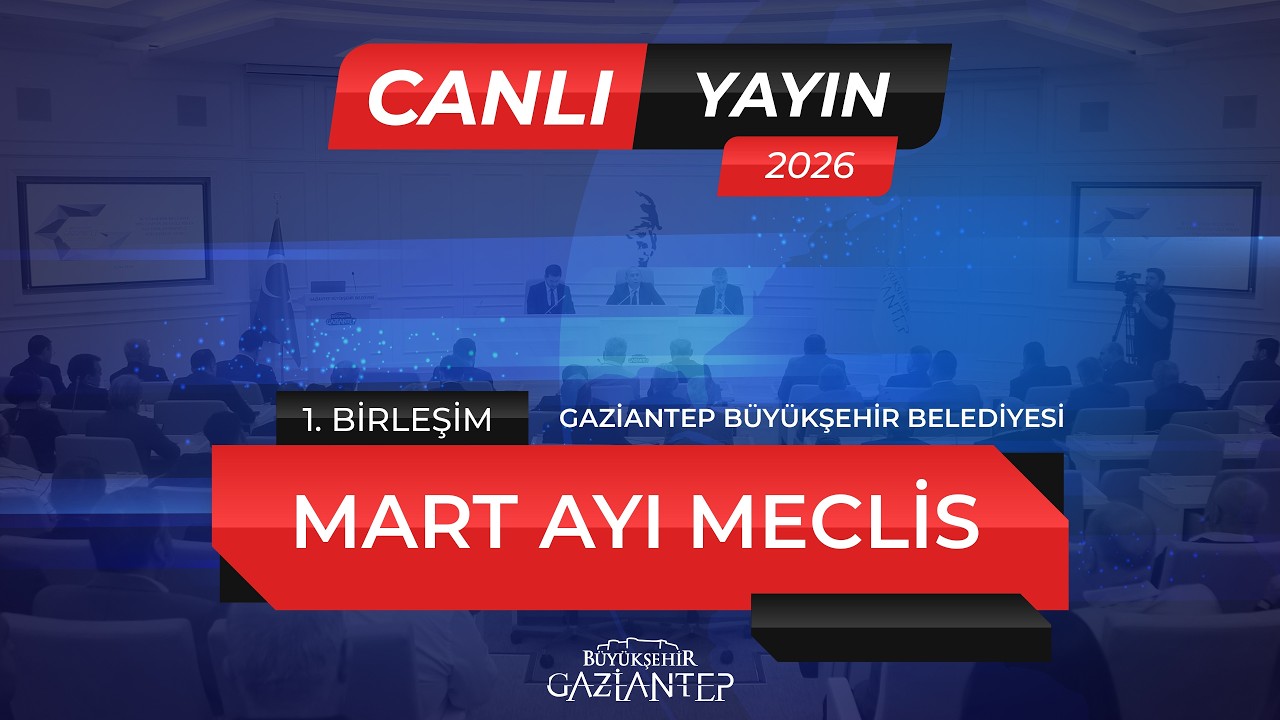 Mart Ayı Meclis Toplantısı 1. Birleşim