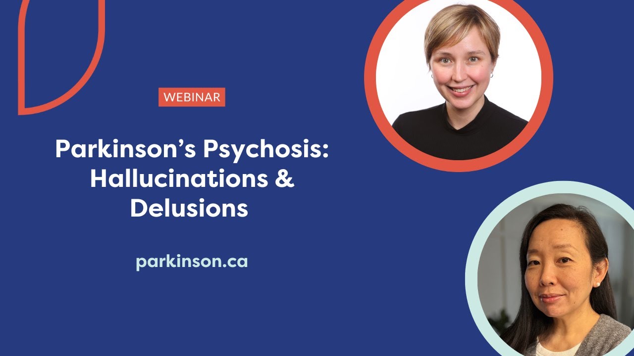 Parkinson’s Psychosis: Hallucinations & Delusions