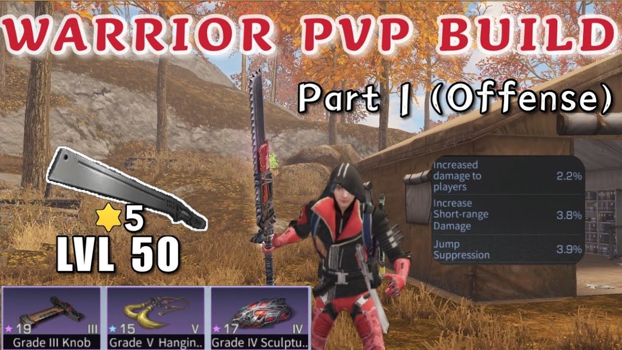 Lifeafter Warrior PvP Build Guide Part 1 (Offense)