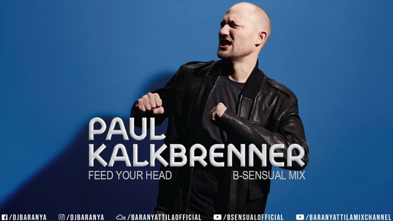 Paul Kalkbrenner - Feed Your Head (B-sensual Mix)