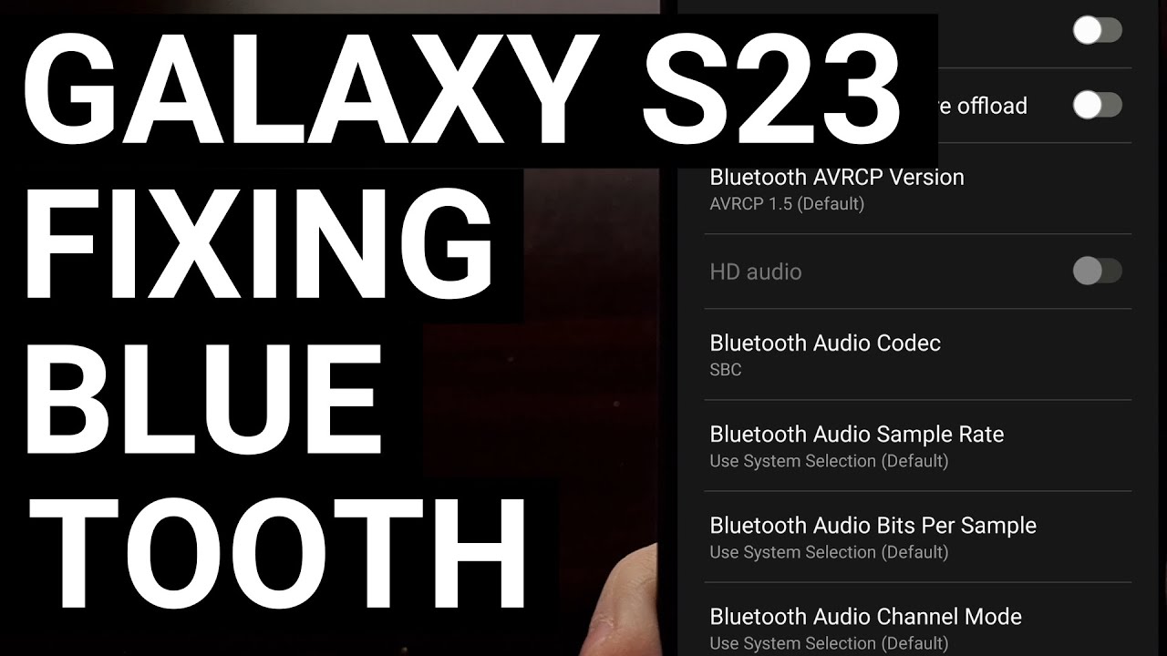How to Fix Samsung Galaxy S23 Bluetooth Pairing Connection Issues and Playback Bugs