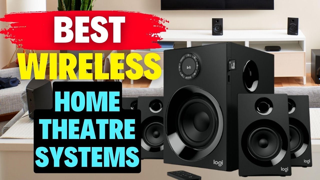 The Best Wireless Home Theatre System [Ultimate Guide]