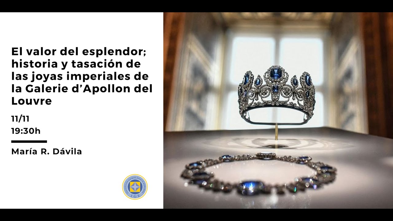 Webinar : El valor, la historia y la tasación de las joyas imperiales del Louvre Por Maria Dávila
