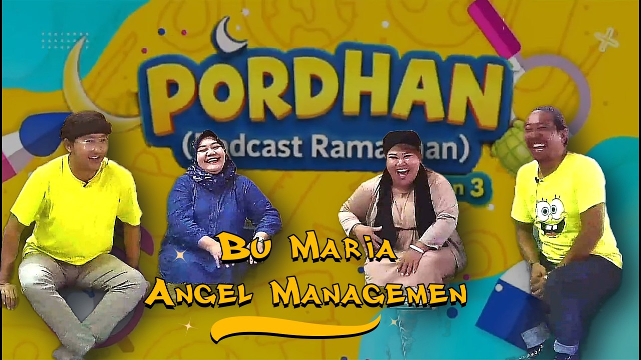 PORDAN EPISODE 3 II Angel managemen  - Maria yulfa